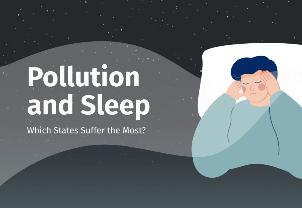Pollution and Sleep: Which States Suffer the Most? Pollution and Sleep